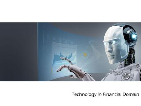 Technology in Financial Domain