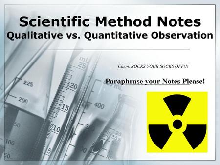 Scientific Method Notes Qualitative vs. Quantitative Observation