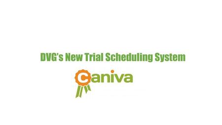 DVG’s New Trial Scheduling System