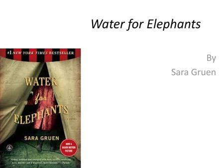 Water for Elephants By Sara Gruen.