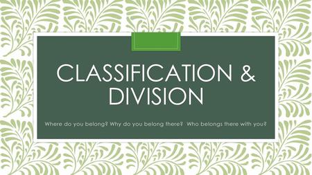 Classification & Division