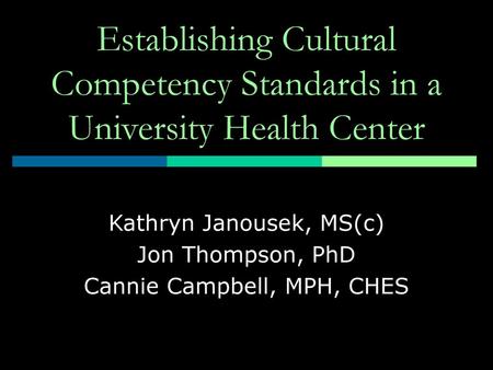 Kathryn Janousek, MS(c) Jon Thompson, PhD Cannie Campbell, MPH, CHES