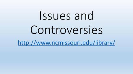 Issues and Controversies