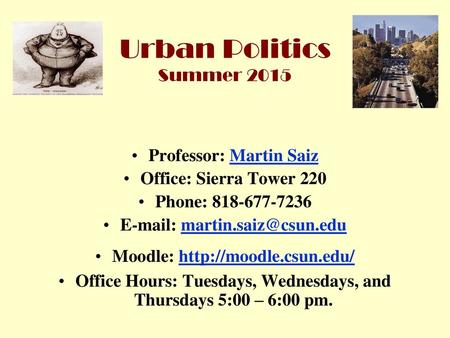 Urban Politics Summer 2015 Professor: Martin Saiz