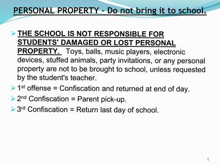 PERSONAL PROPERTY – Do not bring it to school.