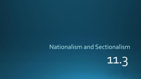 Nationalism and Sectionalism