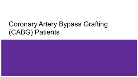 Coronary Artery Bypass Grafting (CABG) Patients