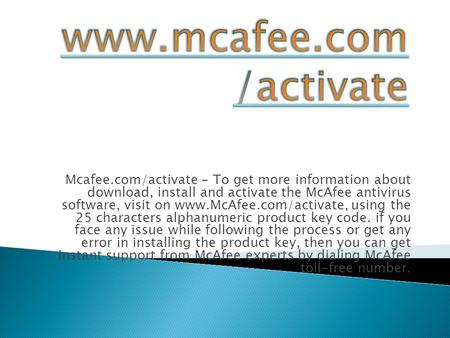 Mcafee.com/activate - To get more information about download, install and activate the McAfee antivirus software, visit on  using.