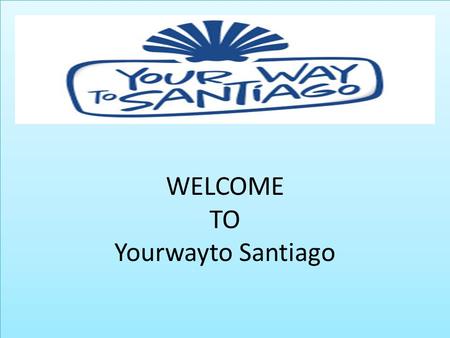 WELCOME TO Yourwayto Santiago. ABOUT US Looking to roam around pilgrimage route? Join us and follow the millennial road to the holy city of Santiago de.