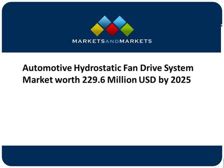 Automotive Hydrostatic Fan Drive System Market worth Million USD by 2025.