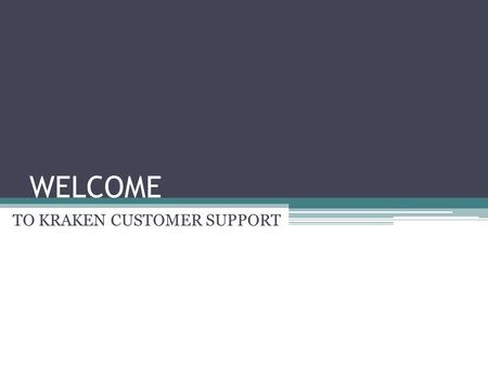 WELCOME TO KRAKEN CUSTOMER SUPPORT. The common issues of kraken exchange occur during trading are- can’t log in to account. Unable to send digital currency.