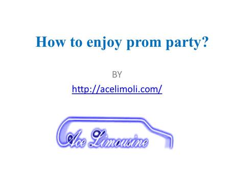 How to enjoy prom party?