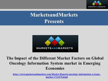 MarketsandMarkets Presents The Impact of the Different Market Factors on Global Oncology Information System market in Emerging Economies https://www.marketsandmarkets.com/Market-Reports/oncology-information-systems-