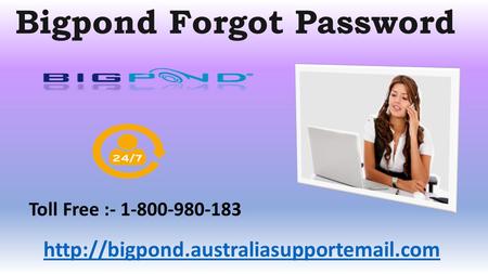 Obtain Benefit of Bigpond Forgot Password Team | 1-800-980-183