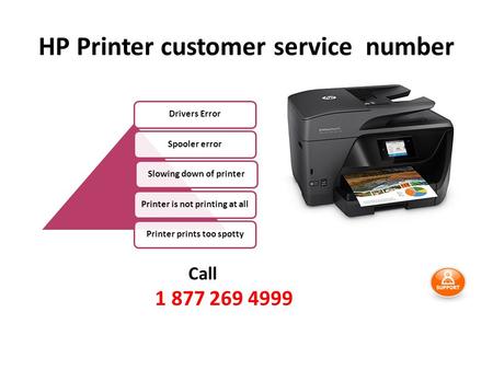 HP Printer customer service number Call Drivers ErrorSpooler errorSlowing down of printerPrinter is not printing at allPrinter prints too.