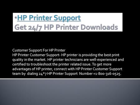 Customer Support For HP Printer HP Printer Customer Support- HP printer is providing the best print quality in the market. HP printer technicians are well-experienced.