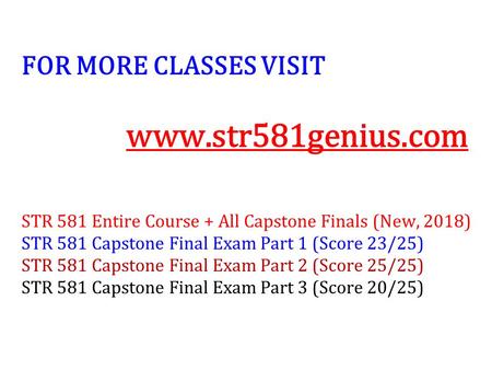 STR 581 GENIUS Capstone Final Exam All 3 Parts