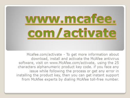 Mcafee.com/activate - To get more information about download, install and activate the McAfee antivirus software, visit on  using.