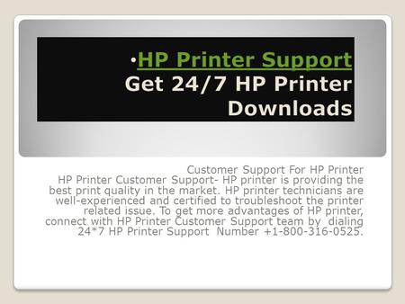 Customer Support For HP Printer HP Printer Customer Support- HP printer is providing the best print quality in the market. HP printer technicians are well-experienced.