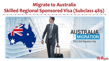 Migrate to Australia Skilled Regional Sponsored Visa (Subclass 489)