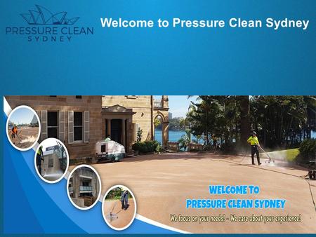 Welcome to Pressure Clean Sydney. Service We Provide.