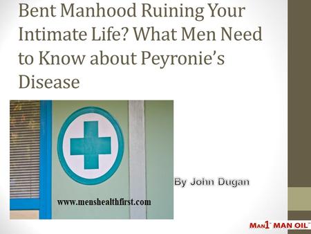 Bent Manhood Ruining Your Intimate Life? What Men Need to Know about Peyronie’s Disease