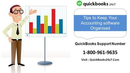 Tips to Keep Your Accounting software Organised QuickBooks Support Number Visit : QuickBooks24x7.Com.