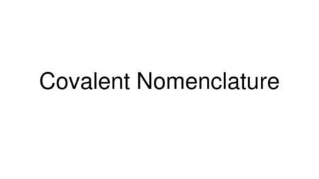 Covalent Nomenclature