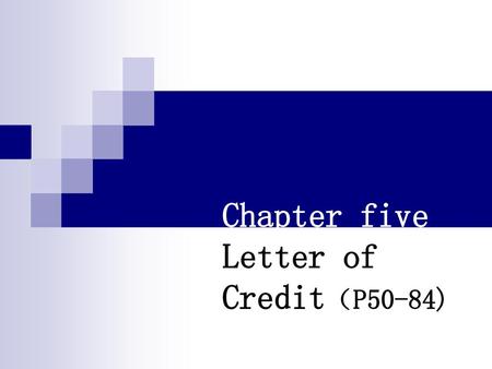 Chapter five Letter of Credit（P50-84)