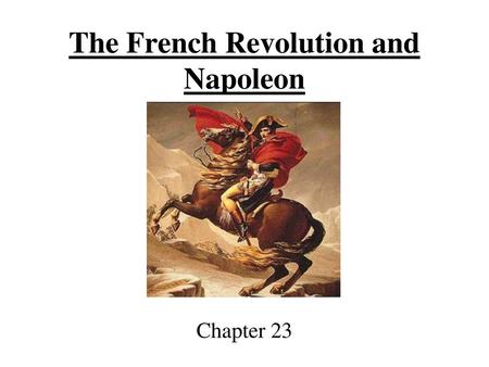 The French Revolution and Napoleon