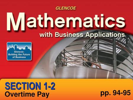 SECTION 1-2 pp. 94-95 Overtime Pay.