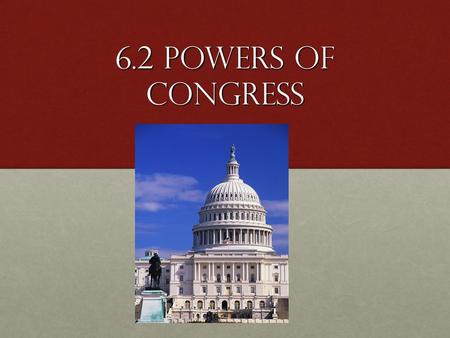 6.2 Powers of Congress.