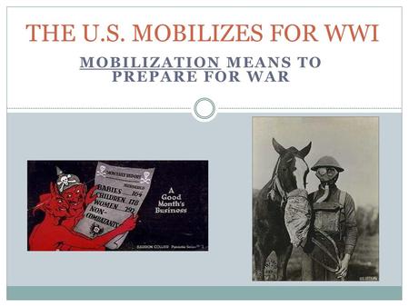 THE U.S. MOBILIZES FOR WWI