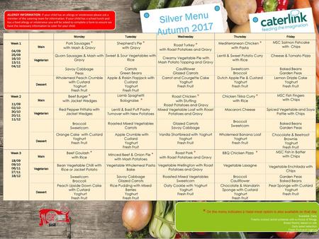 ALLERGY INFORMATION: If your child has an allergy or intolerance please ask a member of the catering team for information. If your child has a school lunch.