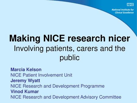 Making NICE research nicer Involving patients, carers and the public