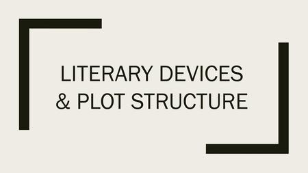 Literary devices & plot structure