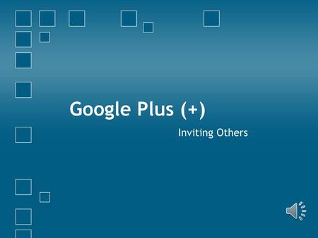 Google Plus (+) Inviting Others