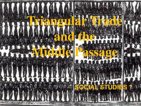 Triangular Trade and the Middle Passage