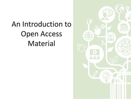 An Introduction to Open Access Material