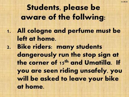 Students, please be aware of the follwing: