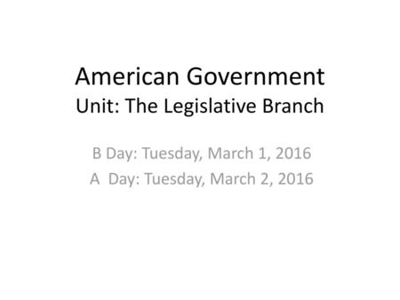 American Government Unit: The Legislative Branch