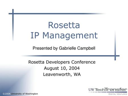 Rosetta Developers Conference August 10, 2004 Leavenworth, WA