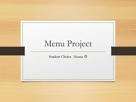 Menu Project Student Choice Menus ☺.