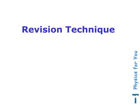 Revision Technique.