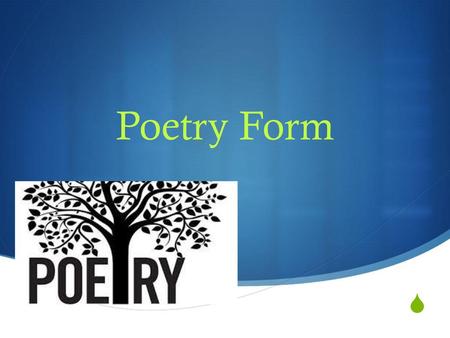 Poetry Form.