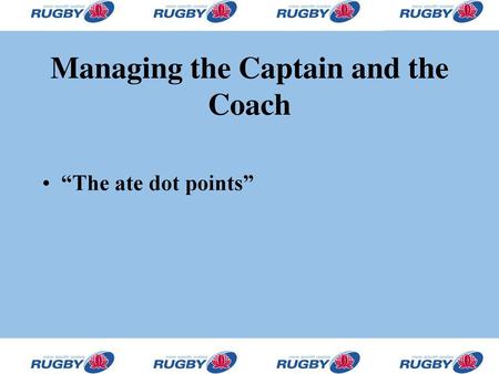 Managing the Captain and the Coach