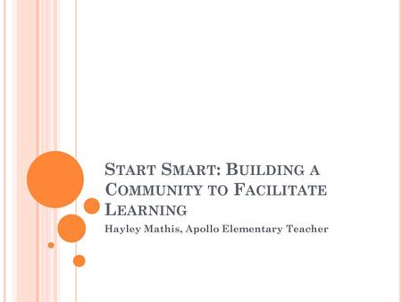 Start Smart: Building a Community to Facilitate Learning