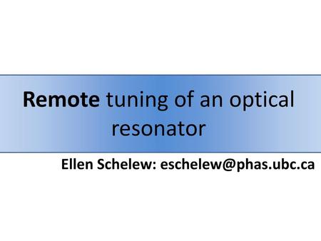 Remote tuning of an optical resonator