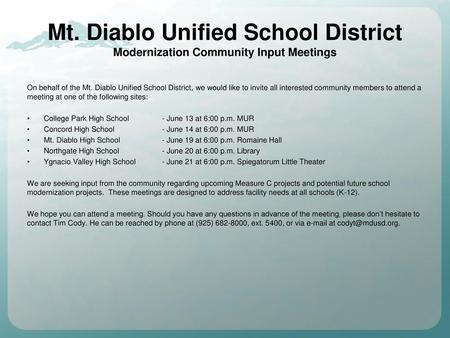 Mt. Diablo Unified School District Modernization Community Input Meetings On behalf of the Mt. Diablo Unified School District, we would like to invite.