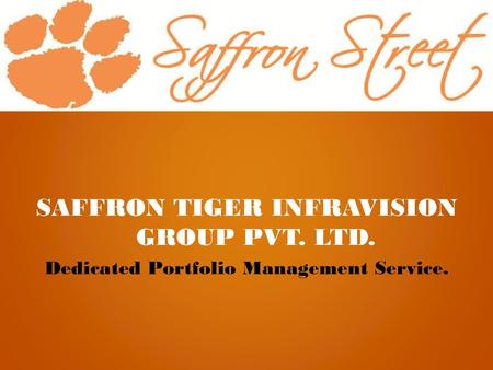 SAFFRON TIGER INFRAVISION GROUP PVT. LTD.